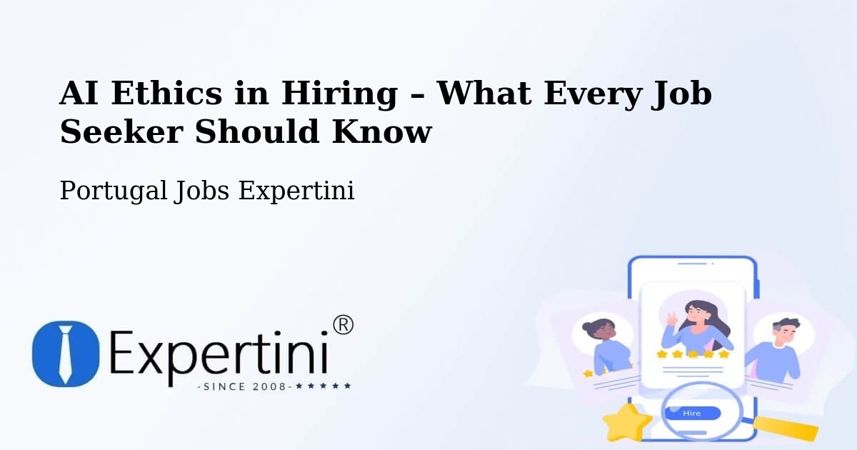AI Ethics in Recruitment & Hiring – Aveiro - Aveiro, Portugal Jobs Expertini