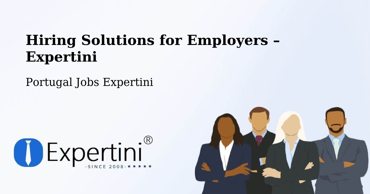 Hiring Solutions for Employers in Aveiro - Aveiro, Portugal Jobs Expertini