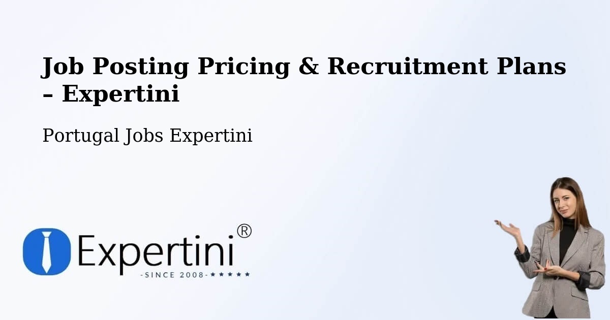 Job Posting Pricing & Recruitment Plans – Aveiro - Aveiro, Portugal Jobs Expertini